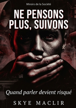 Paperback Ne pensons plus, Suivons: Quand parler devient risqué [French] Book