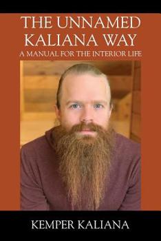 Paperback The Unnamed Kaliana Way: A Manual for the Interior Life Book