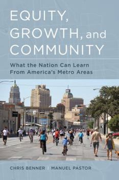 Paperback Equity, Growth, and Community: What the Nation Can Learn from America's Metro Areas Book