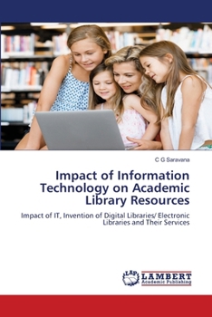 Impact of Information Technology on Academic Library Resources