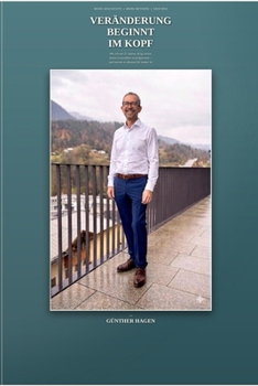 Veränderung beginnt im Kopf: Wie ich mit 51 Jahren 30 kg verlor, meine Gesundheit zurückgewann - und warum es diesmal für immer ist (German Edition)