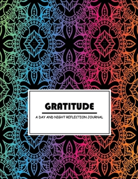 Gratitude Journal : A Day and Night Reflection Journal