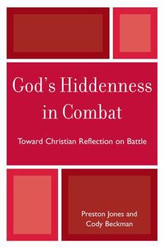 Paperback God's Hiddenness in Combat: Toward Christian Reflection on Battle Book