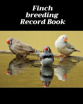 Paperback Finch breeding record book: 100 templates log book for birds, notebook, diary, hatching chicks, eggs, cage, 8"x 10" Book
