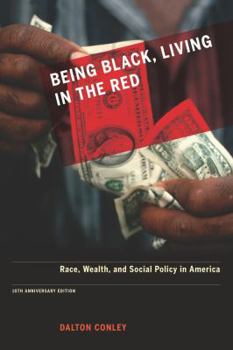 Paperback Being Black, Living in the Red: Race, Wealth, and Social Policy in America, 10th Anniversary Edition, with a New Afterword Book