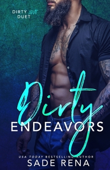 Dirty Endeavors: Dirty Love Duet #2 - Book #2 of the Dirty Love Duet
