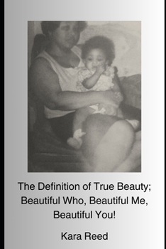 Paperback The Definition of True Beauty; Beautiful Who, Beautiful Me, Beautiful You. Book