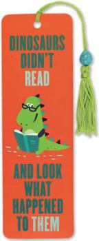 Hardcover Beaded Bkmk Dinosaurs Didn't Read Book