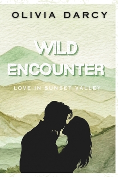 Wild Encounter: An Age-Gap Small-Town Romance (A Sunset Valley Romance)
