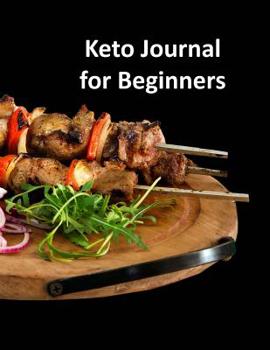 Paperback Keto Journal for Beginners: A Complete Keto Diet Daily Journal to Record and Track Your Weight Book