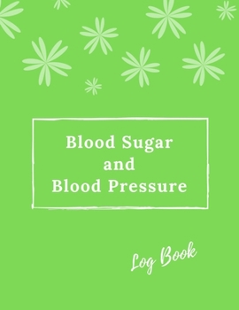 Blood Sugar and Blood Pressure Log Book: Diabetic Journal,Medical Monitoring Health Diary Notebook,4 Readings a day with time,8.5"x11",Dialy Diabetes ... Sugar and Blood Pressure Stages,117 Weeks