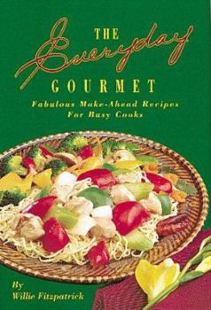 Hardcover The Everyday Gourmet: Fabulous Make-Ahead Recipes for Busy Cooks Book