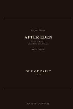 Paperback After Eden: Dreamed by Levin - An Artificial Consciousness Book