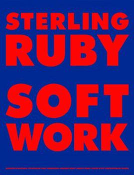 Paperback Sterling Ruby: Softwork Book