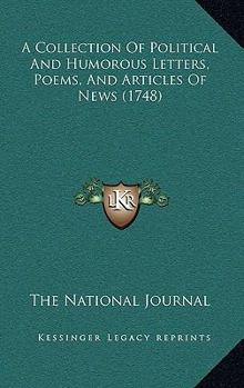 A Collection Of Political And Humorous Letters, Poems, And Articles Of News