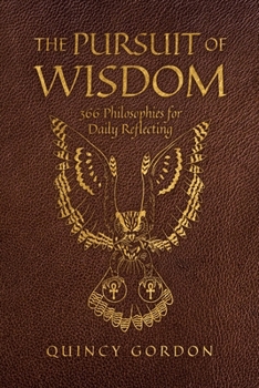 Paperback The Pursuit of Wisdom: 366 Philosophies for Daily Reflecting Book