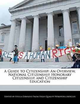 Paperback A Guide to Citizenship: An Overview, National Citizenship, Honorary Citizenship, and Citizenship Education Book