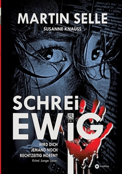 Schrei Ewig: Wird dich jemand noch rechtzeitig hören? (German Edition)
