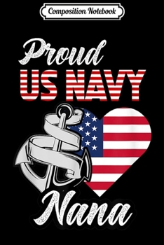Composition Notebook: Proud U.S. Navy Nana Gift Navy Patriotic Heart  Journal/Notebook Blank Lined Ruled 6x9 100 Pages