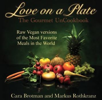 Unknown Binding Love on a Plate The Gourmet Uncookbook Book