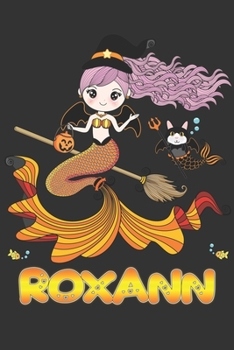 Paperback Roxann: Roxann Halloween Beautiful Mermaid Witch Want To Create An Emotional Moment For Roxann?, Show Roxann You Care With Thi Book