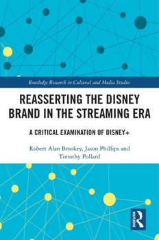 Hardcover Reasserting the Disney Brand in the Streaming Era: A Critical Examination of Disney+ Book
