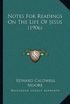 Paperback Notes For Readings On The Life Of Jesus (1906) Book