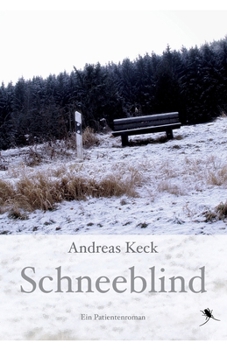 Paperback Schneeblind: Ein Patientenroman [German] Book