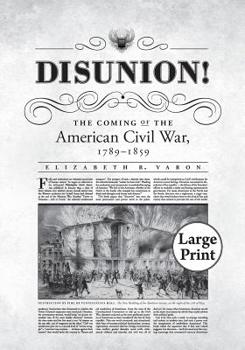 Paperback Disunion!: The Coming of the American Civil War, 1789-1859 Book