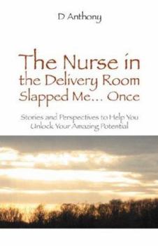 Paperback The Nurse in the Delivery Room Slapped Me...Once Book