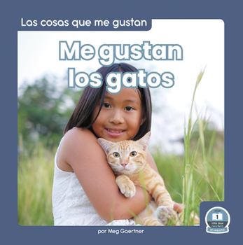 Library Binding Me Gustan Los Gatos (I Like Cats) [Spanish] Book
