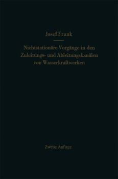 Paperback Nichtstationäre Vorgänge in Den Zuleitungs- Und Ableitungskanälen Von Wasserkraftwerken: Translationswellen in Offenen Kanälen, Wasserschlösser an Dru [German] Book