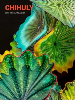 Calendar Chihuly 12-Month 2023 Weekly Planner Calendar Book