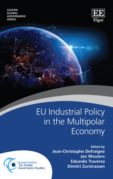 Hardcover EU Industrial Policy in the Multipolar Economy (Leuven Global Governance series) Book
