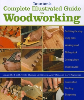 Paperback Taunton's Complete Illustrated Guide to Woodworking: Finishing/Sharpening/Using Woodworking Tools Book