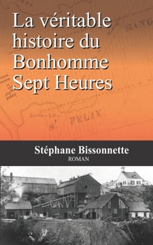 Paperback La véritable histoire du Bonhomme Sept Heures [French] Book
