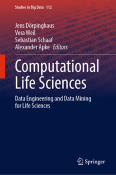 Hardcover Computational Life Sciences: Data Engineering and Data Mining for Life Sciences Book