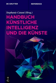 Hardcover Handbuch Künstliche Intelligenz Und Die Künste [German] Book