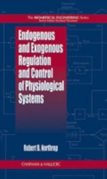 Hardcover Endogenous and Exogenous Regulation and Control of Physiological Systems Book