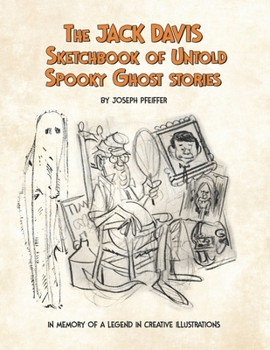 Paperback The Jack Davis Sketchbook of Untold Spooky Ghost Stories Book