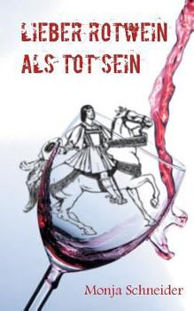 Paperback Lieber Rotwein als tot sein [German] Book
