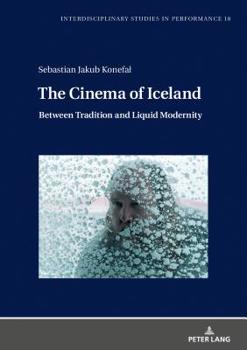 Hardcover The Cinema of Iceland: Between Tradition and Liquid Modernity Book