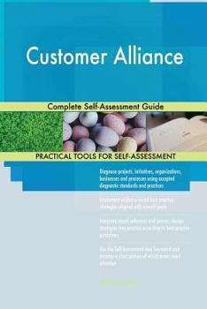 Paperback Customer Alliance Complete Self-Assessment Guide Book