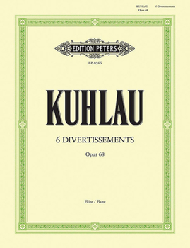 EDITION PETERS KUHLAU FRIEDRICH - 6 DIVERTISSEMENTS OP.68 - FLUTE/PICCOLO Classical sheets Transverse Flute