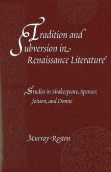 Hardcover Tradition and Subversion in Renaissance Literature: Studies in Shakespeare, Spenser, Jonson, and Donne (Medieval and Renaissance Literary Studies) Book