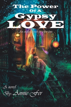 The Power Of A Gypsy Love: An Endless Search For A Lost Love
