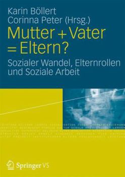 Paperback Mutter + Vater = Eltern?: Sozialer Wandel, Elternrollen Und Soziale Arbeit [German] Book