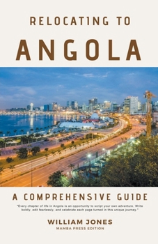Paperback Relocating to Angola: A Comprehensive Book