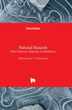 Hardcover Natural Hazards: Risk, Exposure, Response, and Resilience Book