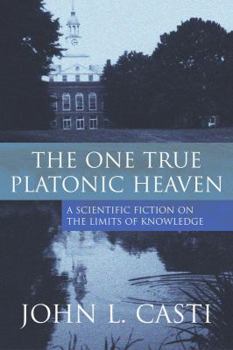 Hardcover The One True Platonic Heaven: A Scientific Fiction on the Limits of Knowledge Book
